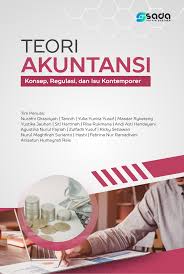 Teori Akuntansi : Konsep, Regulasi, dan Isu Kontemporer