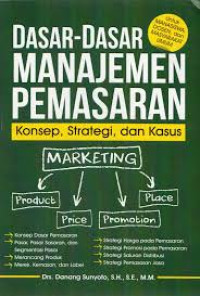 Image of Dasar-Dasar Manajemen Pemasaran : Konsep, Strategi, dan Kasus
